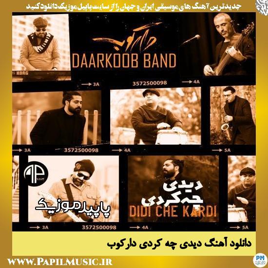 دانلود آهنگ دیدی چه کردی از دارکوب